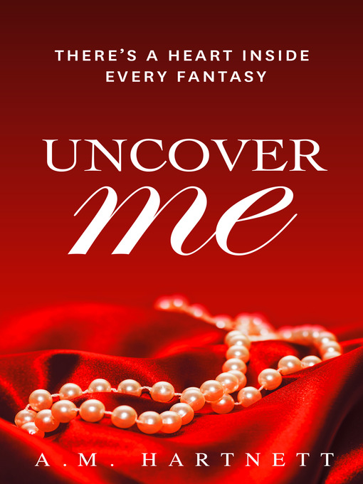 Title details for Uncover Me by AM Hartnett - Available